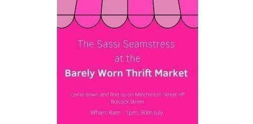 The Sassi Seamstress is at The Barely Worn Thrift Market