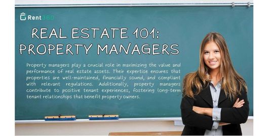 REAL ESTATE 101: PROPERTY MANAGERS